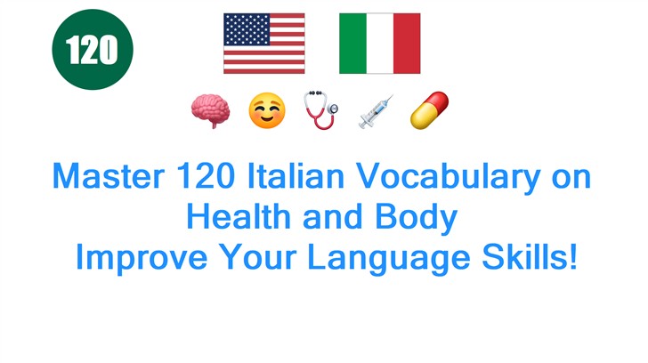 Master 120 Italian Vocabulary on Health and Body: Improve Your Language Skills!